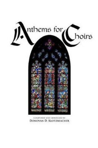 Cover of Anthems for Choirs