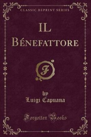 Cover of Il Bénefattore (Classic Reprint)