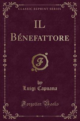 Book cover for Il Bénefattore (Classic Reprint)