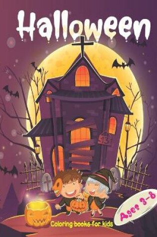 Cover of Halloween Coloring Books for Kids Ages 3-8