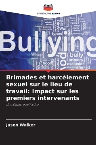 Cover of Brimades et harcèlement sexuel sur le lieu de travail