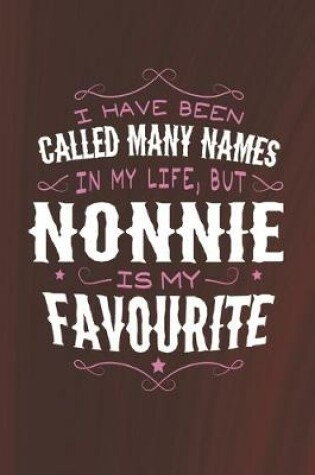 Cover of I Have Been Called Many Names In My Life, But Nonnie Is My Favorite
