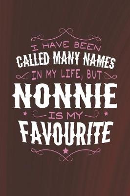 Book cover for I Have Been Called Many Names In My Life, But Nonnie Is My Favorite