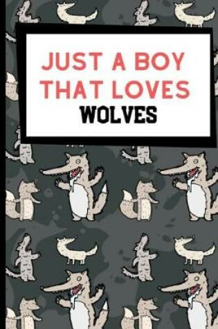 Cover of Just A Boy That Loves Wolves