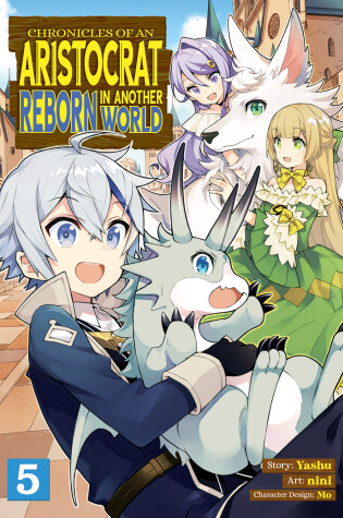 Cover of Chronicles of an Aristocrat Reborn in Another World (Manga) Vol. 5