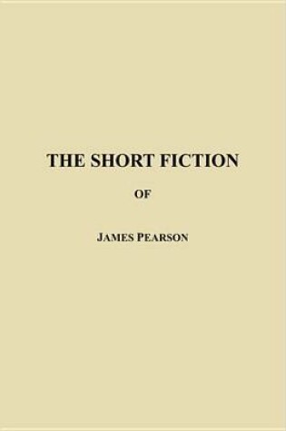 Cover of The Short Fiction of James Pearson