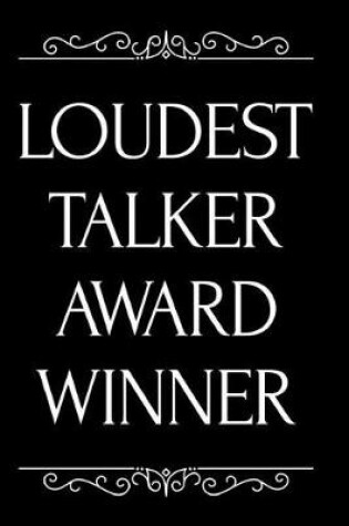 Cover of Loudest Talker Award Winner