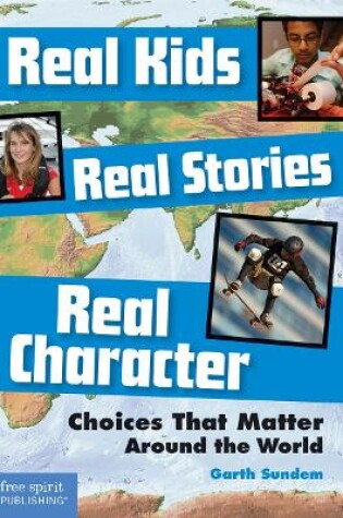 Cover of Real Kids, Real Stories, Real Character