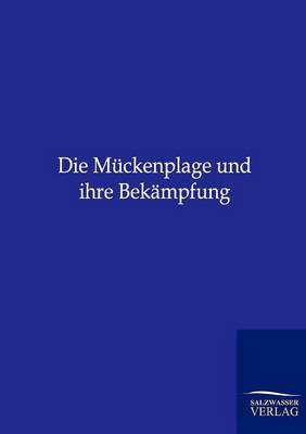 Book cover for Die Mückenplage und ihre Bekämpfung