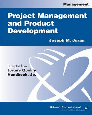 Book cover for Project Management and Product Development, Excerpted from Juran's Quality Handbook, 5th Edition