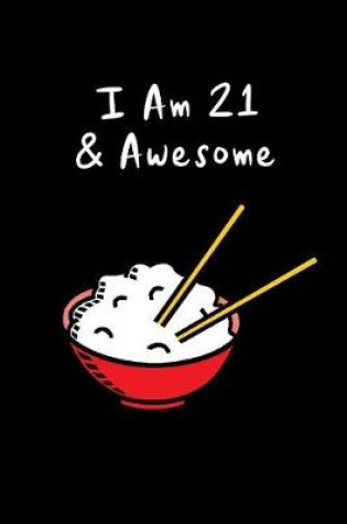Cover of I Am 21 & Awesome