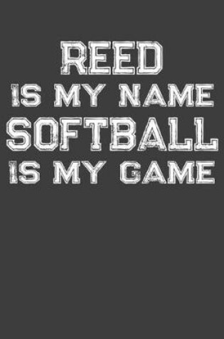 Cover of Reed Is My Name Softball Is My Game