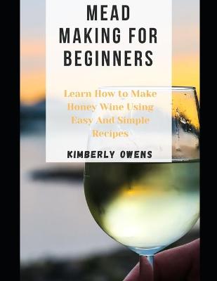 Book cover for Mead Making for Beginners