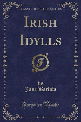 Book cover for Irish Idylls (Classic Reprint)