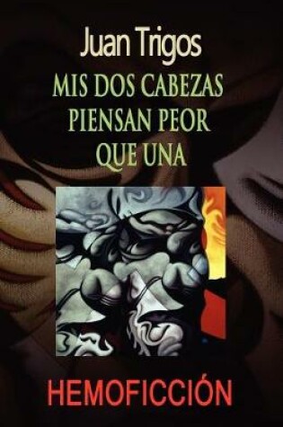 Cover of Mis dos cabezas piensan peor que una