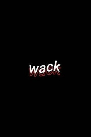 Cover of wack