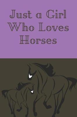 Book cover for Just a Girl Who Loves Horses