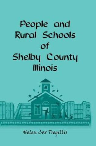 Cover of People and Rural Schools of Shelby County, Illinois