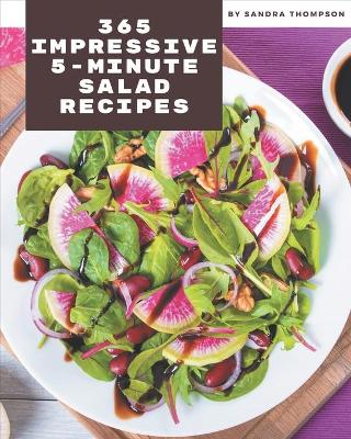 Book cover for 365 Impressive 5-Minute Salad Recipes