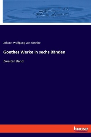 Cover of Goethes Werke in sechs Bänden
