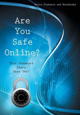 Book cover for Are You Safe Online? This Password Diary Says Yes!
