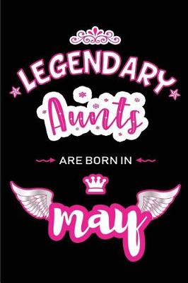 Book cover for Legendary Aunts are born in May