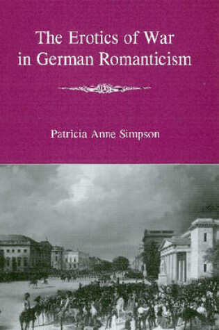 Cover of The Erotics of War in German Romanticism