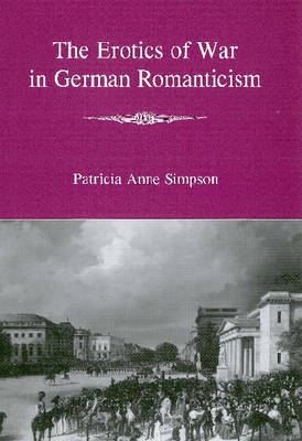 Book cover for The Erotics of War in German Romanticism