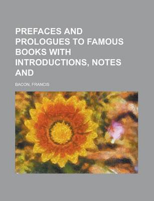 Book cover for Prefaces and Prologues to Famous Books with Introductions, Notes and