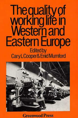 Cover of The Quality of Working Life in Western and Eastern Europe