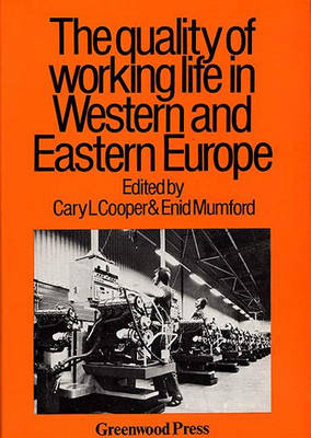 Book cover for The Quality of Working Life in Western and Eastern Europe