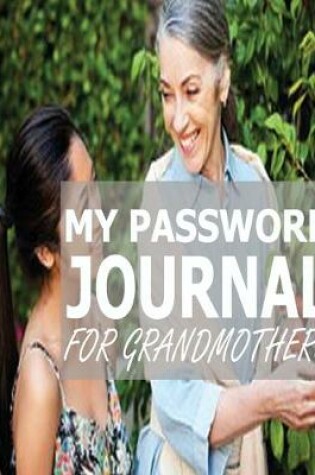 Cover of My Password Journal For Grandmothers