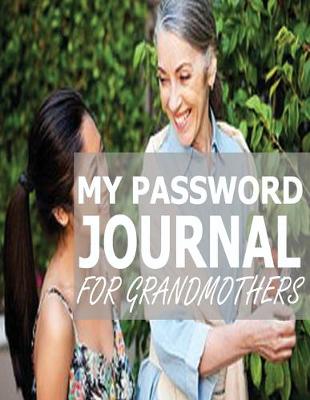 Book cover for My Password Journal For Grandmothers