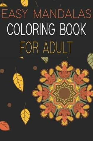 Cover of Easy Mandalas Coloring Book for Adult