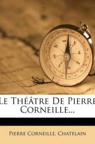 Cover of Le Theatre de Pierre Corneille...