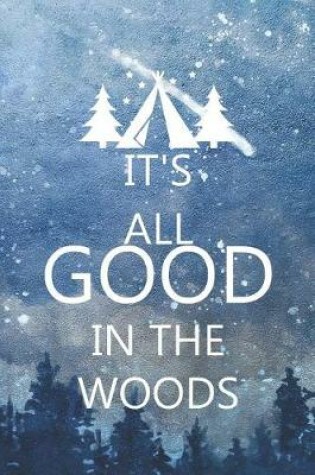 Cover of It's All Good In The Woods