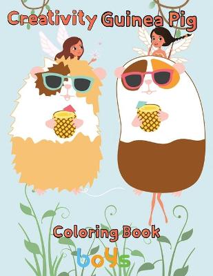 Book cover for Creativity Guinea pig Coloring Book boys