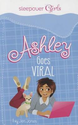 Book cover for Sleepover Girls: Ashley Goes Viral