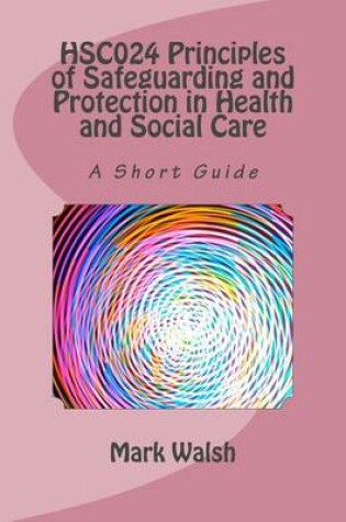 Cover of HSC024 Principles of Safeguarding and Protection in Health and Social Care