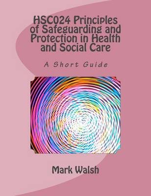 Book cover for HSC024 Principles of Safeguarding and Protection in Health and Social Care