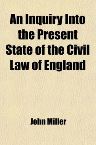 Cover of An Inquiry Into the Present State of the Civil Law of England