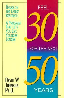 Book cover for Feel 30 for the Next 50 Years