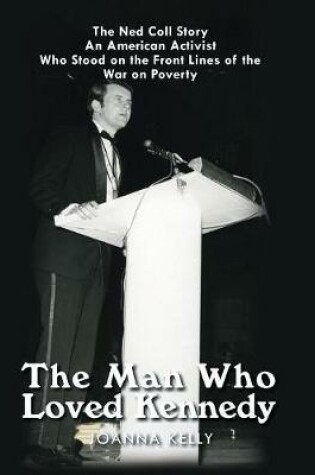 Cover of The Man Who Loved Kennedy