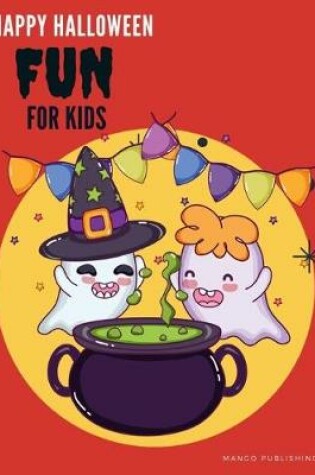 Cover of Happy Halloween Fun for Kids