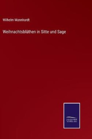 Cover of Weihnachtsblüthen in Sitte und Sage