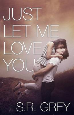 Cover of Just Let Me Love You