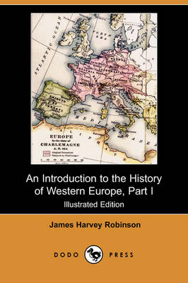 Book cover for An Introduction to the History of Western Europe, Part I (Illustrated Edition) (Dodo Press)