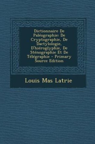 Cover of Dictionnaire de Paleographie