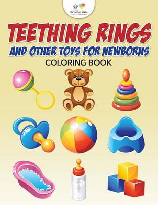 Book cover for Teething Rings and Other Toys for Newborns Coloring Book
