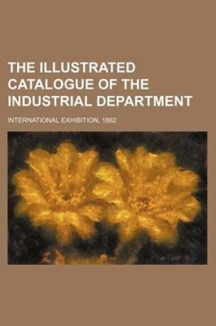 Cover of The Illustrated Catalogue of the Industrial Department